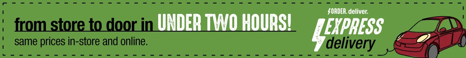 from store to door in under 2 hours!